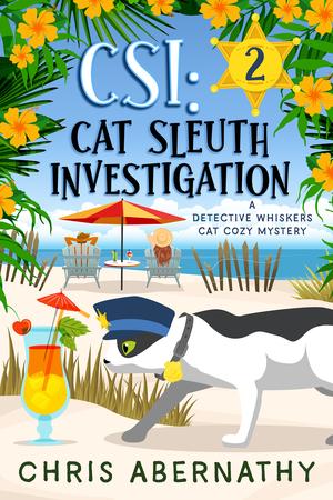 CSI: Cat Sleuth Investigation by Chris Abernathy