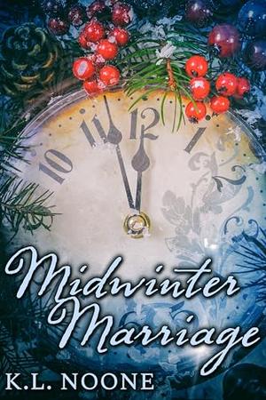 Midwinter Marriage by K.L. Noone