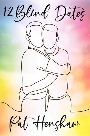 12 Blind Dates by Pat Henshaw