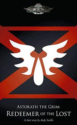 Astorath the Grim: Redeemer of the Lost (Black Library Advent Calendar 2013 #9)