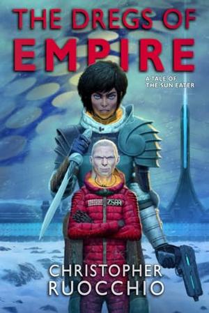 The Dregs of Empire: A Tale of the Sun Eater (The Sun Eater #5.6)