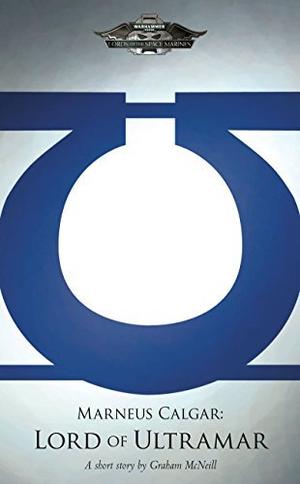 Marneus Calgar: Lord of Ultramar (Black Library Advent Calendar 2013 #20)