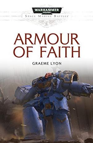 Armour of Faith (Space Marine Battles #Novella)