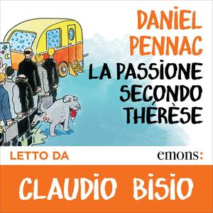 La passione secondo Thérèse: Ciclo di Malaussène 5 by Daniel Pennac