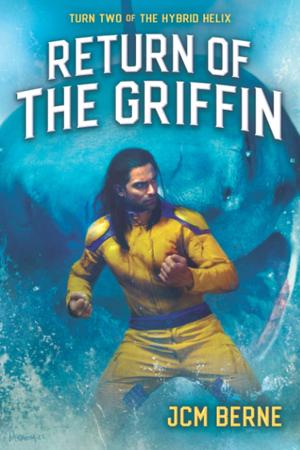 Return of The Griffin: A Superhero Space Opera Fantasy (Hybrid Helix #2)