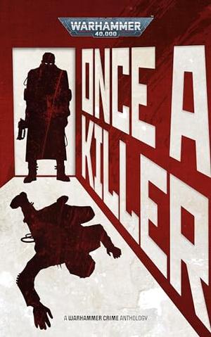 Once a Killer (Warhammer Crime #Anthology)