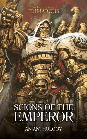 Scions of the Emperor (The Horus Heresy: Primarchs #Anthology)