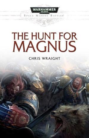 The Hunt for Magnus (Space Marine Battles #Novella)