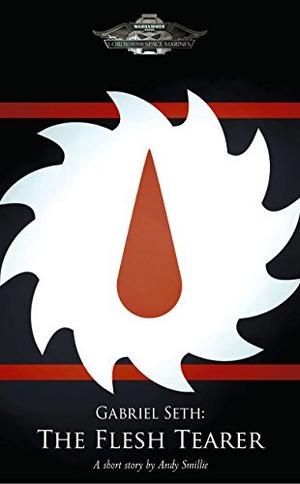 Gabriel Seth: The Flesh Tearer (Black Library Advent Calendar 2013 #16)