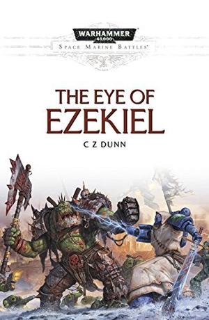 The Eye of Ezekiel (Space Marine Battles #21)