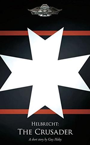 Helbrecht: The Crusader (Black Library Advent Calendar 2013 #14)