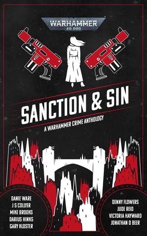 Sanction & Sin (Warhammer Crime #Anthology)
