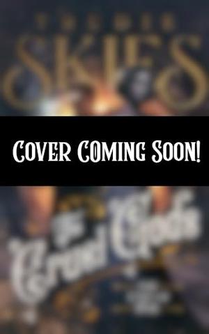 The End of Time: Book Three of The Cruel Gods by Trudie Skies