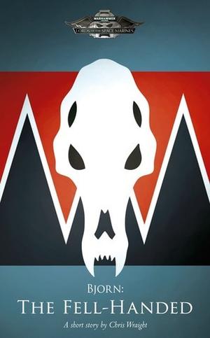 Bjorn: The Fell-Handed (Black Library Advent Calendar 2013 #22)