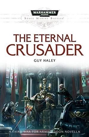 The Eternal Crusader (Space Marine Battles #Novella)