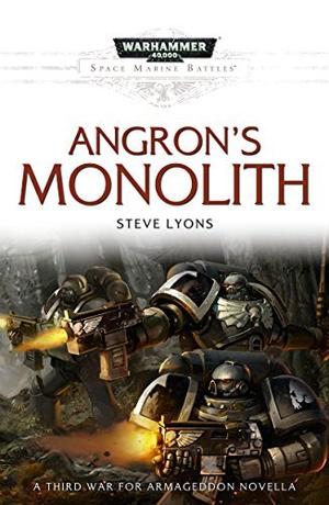 Angron's Monolith (Space Marine Battles #Novella)