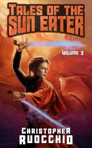 Tales of the Sun Eater, Volume 3 (The Sun Eater #5.5)