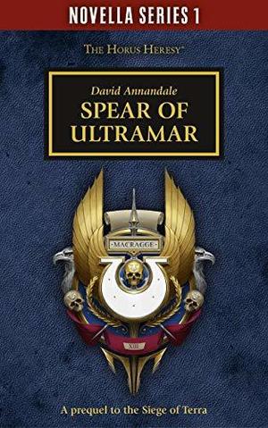 Spear of Ultramar (The Black Library Novella Series 1 #4)