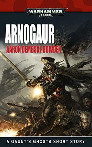 Sabbat Crusade: Arnogaur (Gaunt's Ghosts #1)