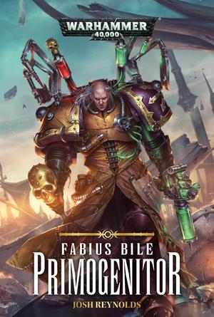 Fabius Bile: Primogenitor (Fabius Bile #1)
