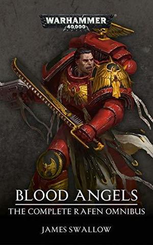 Blood Angels: The Complete Rafen Omnibus (Blood Angels #1-4)