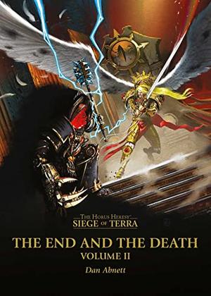 The End and the Death: Volume II (The Siege of Terra #9)