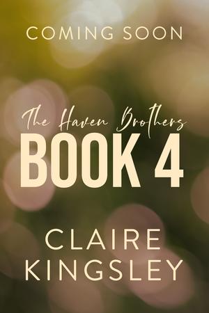 Haven Brothers Book 4 by Claire Kingsley