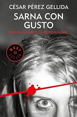 Sarna Con Gusto (Refranes, canciones y rastros de sangre #1)