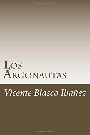 Los Argonautas by Vicente Blasco Ibáñez