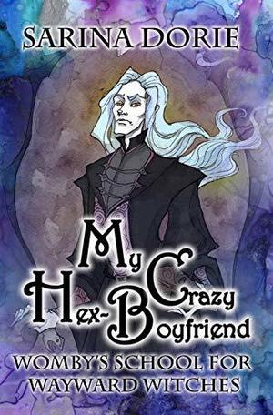 My Crazy Hex-Boyfriend (Womby's School for Wayward Witches #8)