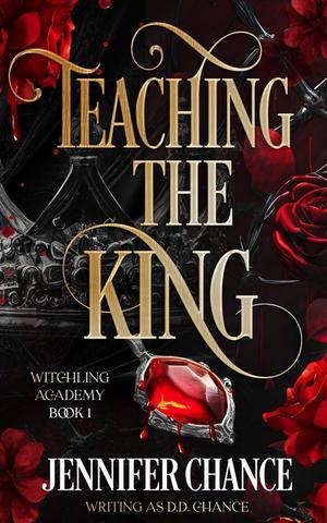 Teaching the King by D.D. Chance, Jennifer Chance