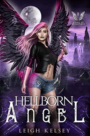 Hellborn Angel by Leigh Kelsey