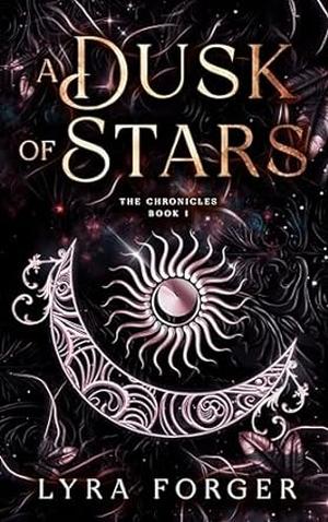 A Dusk of Stars by Lyra Forger
