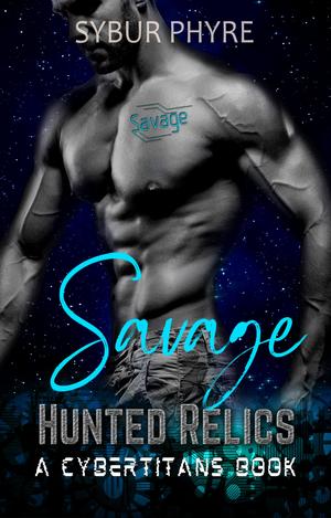 Savage (Hunted Relics #1)