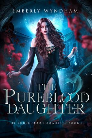 The Pureblood Daughter by Emberly Wyndham