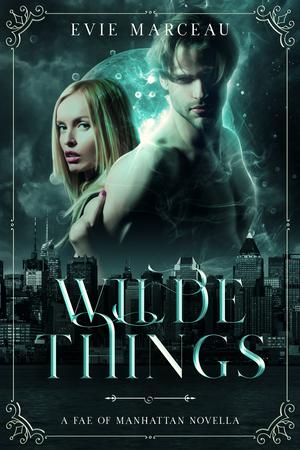 Wilde Things (Fae of Manhattan #0.5)
