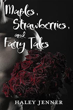 Maples, Strawberries and Fairy Tales (Leaves of a Maple #3.5)