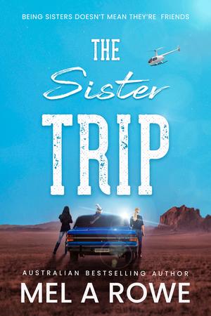 The Sister Trip by Mel A. Rowe
