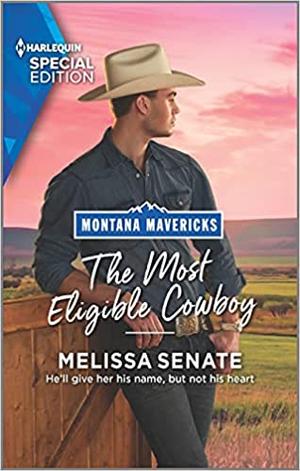 The Most Eligible Cowboy by Melissa Senate