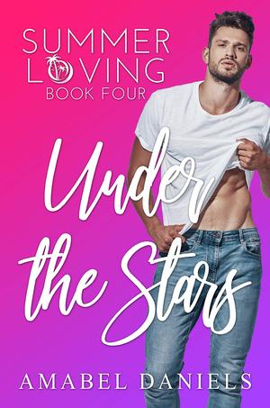 Under the Stars (Summer Loving #4)