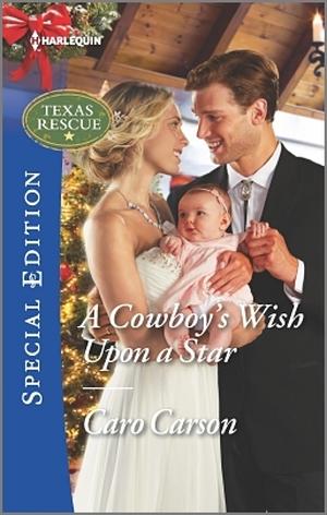 A Cowboy's Wish Upon A Star by Caro Carson