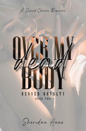 Over My Dead Body by Sheridan Anne