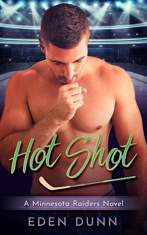 Hot Shot by Pippa Green, Eden Dunn