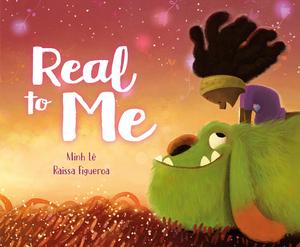 Real to Me by Minh Lê, Raissa Figueroa