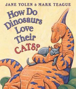 How Do Dinosaurs Love Their Cats? (How Do Dinosaurs...? #1)
