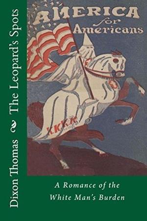 The Leopard's Spots: A Romance of the White Man's Burden--1865-1900 (The Reconstruction Trilogy #1)