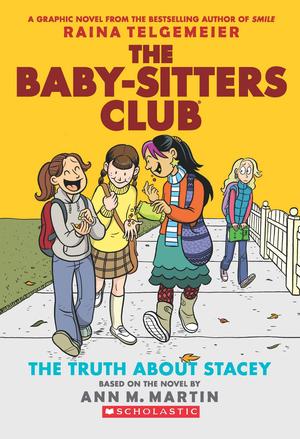 The Baby-Sitters Club Graphix#02: The Truth About Stacey by Raina Telgemeier, Ann M. Martin