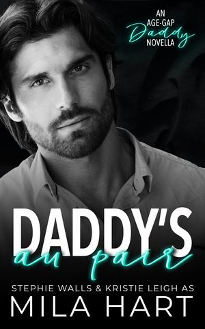 Daddy's Au Pair by Mila Hart