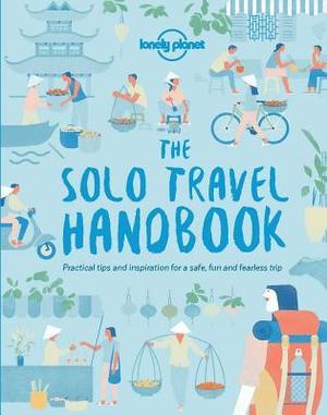 The Solo Travel Handbook by Lonely Planet