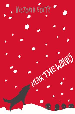 Hear the Wolves by Victoria Scott